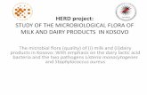 HERD project: STUDY OF THE MICROBIOLOGICAL FLORA OF MILK ... · HERD project: STUDY OF THE MICROBIOLOGICAL FLORA OF MILK AND DAIRY PRODUCTS IN KOSOVO The microbial flora (quality)