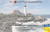 For L ve of Place=Sustainability · 08.06.2016  · USM TAH Projects focused on Sustainability: •Scaling up Local Food Processors in Portland-GPCOG •New Mainers in the Tourism
