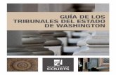 GUÍA DE LOS TRIBUNALES DEL ESTADO DE WASHINGTON · 2018-09-27 · La Guía de los Tribunales de Washington ha sido publicada gracias en parte a un subsidio del Programa para la Ley