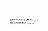 Problem Gambling Intervention Services in New …...Problem Gambling Intervention Services in New Zealand iii Foreword Gambling-related harm is a social and health issue. The determinants