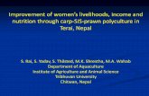 Improvement of women’s livelihoods, income and nutrition ...€¦ · Semi-intensive carp polyculture is the major aquaculture system of Nepal. However, it does not promote household