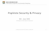 PopVote Security Privacy - University of Hong Kong · 2012-06-04 · Other Action: IGP IP Black Hole Update DNS Apply filtering at DNS lookup state Not reply IP lookup result to overseas