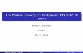 The Political Economy of Development: PPHA 42310 Lecture 8... · 2019-05-31 · basic models of endogenous state capacity, democracy ... James A. Robinson (Chicago) PED May 2, ...