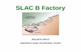 Masahiro Morii Stanford Linear Accelerator Center · SLAC B Factory Masahiro Morii, SLAC Why CP Violation? CP violation exists. Observed in K decays, e.g. . Origin of the matter-dominant