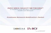 IMO MED-SELECT NETWORK® Med-Select Network® 21. Independent Review Organization (IRO) An employee with a life-threatening exemption: condition is entitled to an immediate review