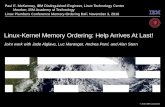 Linux-Kernel Memory Ordering: Help Arrives At Last!...2016/10/26  · –Core-concurrent-code design aid –Ease porting to new hardware and new toolchains –Basis for additional