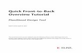 Quick Front-to-Back Overview Tutorial - Xilinx · 2019-10-11 · Quick Front-to-Back Overview Tutorial PlanAhead Design Tool UG673 (v14.5) April 10, 2013 This tutorial document was