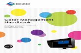 Color Management Handbook - EIZO · Preparing an environment for color management involves installing the appropriate machinery, adjusting settings, and deciding and sharing rules