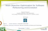Multi-Objective Optimization for Software Refactoring and ... · Multi-Objective Optimization for Software Refactoring and Evolution Research Proposal in partial fulfillment of the