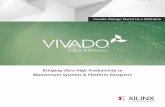 Bringing Ultra High Productivity to Mainstream Systems & Platform Designers · 2019-10-11 · Platform Creation and Reuse The Vivado Design Suite is not only device aware—it is