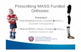 Prescribing MASS Funded Orthoses - Queensland Health · – Meets competency standards, PLUS – Compulsory Continued Professional Development (CDP) ... KAFO FO AFO. Spinal Orthoses