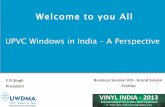 Welcome to you All - ElitePlus++eliteplus.co.in/vinylindia2013/presentations/y.p.sing.pdf1. UPVC Windows & Doors Manufactures Association 2. UWDMA is a non-profit body, formed to create
