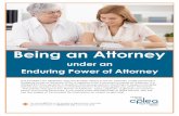 Being an Attorney - CPLEA.CA€¦ · Centre for Public Legal Education Alberta 4 Being an Attorney under an Enduring Power of Attorney Please note that in this booklet, the term “Attorney”