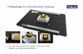 Fixturing for transformer testing · 2019-08-22 · Fixturing for transformer testing For the only magnetics tester you’ll ever need Speed, accuracy, repeatability. The Voltech