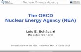 The OECD Nuclear Energy Agency (NEA)local.ans.org/dc/wp-content/uploads/2014/02/echavarri.pdf · The OECD Nuclear Energy Agency (NEA) Presentation for the ANS, Rockville, MD, 12 March