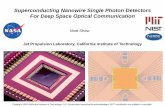 Superconducting Nanowire Single Photon Detectors (SNSPDs ...€¦ · 4 Jet Propulsion Laboratory California Institute of Technology SNSPD Device Concept • Highest performing detector