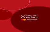 Code of Conduct...The Code of Conduct is the cornerstone of Mastercard’s ethics and compliance system and sets forth the principles of behaviors and business ethics. As members of
