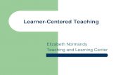 Learner-Centered Teaching · Learner-Centered Teaching The path to good teaching can be much easier to navigate when we view students as our traveling companions. The more we know