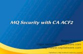 MQ Security with CA ACF2...ACF2 resource rule. The resource type is any user-defined token. You only need to define the resource classes that you want the queue manager to check security