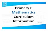 Primary 6 Mathematics Curriculum Information · 2020-01-17 · Maths Talk/Class Discussion ... Weighting 30% 70% 100% Term 2 Week 8 SA1 14 May 2020 Term 3 Week 8 Prelim Exam 20 Aug