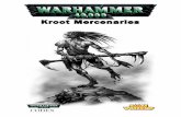 Forces of the Kroot - DakkaDakka...Forces of the Kroot On the following pages are the complete rules for models in a Kroot Mercenary army. The units in the Kroot army list use a number
