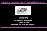 Biological Invasions: From Critters to Mathematicsrobbins/research/USAC.pdf · Biological Invasions: From Critters to Mathematics Tom Robbins Department of Mathematics ... Biological
