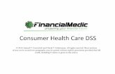 Consumer Health Management DSS - FinancialMedic.com€¦ · Consumer-centric DSS Analyze, select, and “size” from plan (and possibly provider) choices Demand Management Short