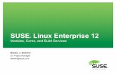 SUSE Linux Enterprise 1219 Enterprise Build Service • “SUSE hosted build service to facilitate partners & customers in building software for SUSE Linux Enterprise. Customers login