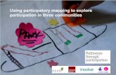 Using participatory mapping to explore participation in ... · mapping to developments in Participatory Rural Appraisal (PRA) which emerged in the late 1980s in South Asia and ...