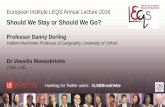 Should We Stay or Should We Go? - LSE Home · 2018-11-08 · Should We Stay or Should We Go? Hashtag for Twitter users: #LSEBrexitVote European Institute LEQS Annual Lecture 2016