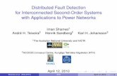 Distributed Fault Detection for Interconnected Second ... · Solution Sketch Model-based Fault Detection and Isolation Construct a bank of observers at each node to monitor its neighbours.