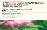 The Secret Life of Microbes - Charles Darwin University · 2016-11-03 · The Secret Life of Microbes CHARLES DARWIN UNIVERSITY Professorial Lecture Series 5 Lecture 26 July 2016