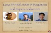 Loss of Neel order in insulators and superconductorsqpt.physics.harvard.edu/talks/kyoto.pdf · Subir Sachdev arXiv:0804.1794 Loss of Neel order in insulators and superconductors Ribhu