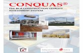 CONQUAS - BCACONQUAS® Effective date: 29th May 2019 4 1.0 INTRODUCTION 1.1 Objectives of CONQUAS The Construction Quality Assessment System or CONQUAS was developed by the Building