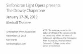 Sinfonicron Light Opera presents The Drowsy Chaperone · Sinfonicron Light Opera presents The Drowsy Chaperone January 17-20, 2019 Kimball Theatre Christopher Wren Association November