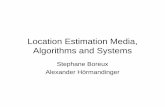 Location Estimation Media, Algorithms and Systems...Introduction - Explosive trend towards mobile computing - Location is a fundamental factor of the application / usage context -