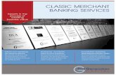 CLASSIC MERCHANT BANKING SERVICES€¦ · CLASSIC MERCHANT BANKING SERVICES MERCHANT BANKING New Business Advisory We provide companies with strategic guidance and the financial foundation