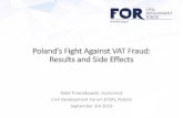 Poland’s Fight Against VAT Fraud: Results and Side Effects · Poland’s Fight Against VAT Fraud: Results and Side Effects RafałTrzeciakowski, Economist ... increasing tax compliance