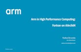 Arm in High Performance Computing: Fortran on AArch64fortrandev/2018/AGM18FP_Sircombe.pdf · •Partial Fortran 2008 support •OpenMP 3.1 •Directives to support explicit vectorization