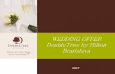 WEDDING OFFER DoubleTree by Hilton Bratislava...DoubleTree Wedding offer Dear fiancée and fiancé, your wedding day may be the most beautiful thanks to us too. DoubleTree By Hilton