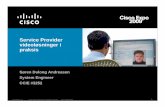 Service Provider videoløsninger i praksis · Presentation_ID © 2009 Cisco Systems, Inc. All rights reserved. Cisco Confidential 1 Service Provider videoløsninger i praksis Søren