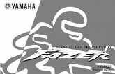 MANUAL DEL PROPIETARIO FZS600 - Fazer Hispania · 2015-05-19 · de la más avanzada tecnología en el diseño y la fabricación de productos de alta calidad que han dado a Yamaha