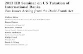 2013 IIB Seminar on US Taxation of International Banks trade execution facilities (SEFs), reporting (SDRs), external business conduct and internal business conduct • Key unfinished
