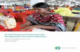 Protecting and Empowering Bangladesh Garment Workers · 2019-10-15 · Garment factory safety enhancements take place in an ever-changing and dynamic workplace environment—and improving