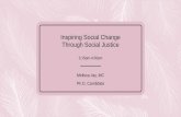 Inspiring Social Change Through Social Justice · 2018-07-03 · The role of prosocial emotions in motivation action for social change. Personality & Social Psychology Review, 13(4),