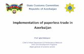 Implementation of paperless trade in Azerbaijan of customs clearance documents (4514) e-Declaration e-Customs declaration system . Total: 32998 Azerbaijan: - 20992 Foreigners. - 12006