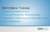 SDI Online Tutorial for Physician/Practitioner and. Physician/practitioner representatives: You may use SDI Online to: • Complete medical certifications for Disability Insurance