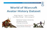 WorldofWarcra*&& Avatar&History&Datasetweb.cs.wpi.edu/~claypool/mmsys-2011/Day1-13_WorldofWarcraft.pdf · World!of!Warcra!Avatar!History!Dataset/!ACMMul5mediaSystems!2011 DiversityinGamePlayBehavior