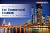 Dual Diagnosis and Disorders · 2018-04-20 · Welcome Message Conference Series llc LTD Ltd is very delighted to invite you all to the “International conference on Dual Diagnosis