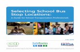 Selecting School Bus Stop Locations - NHTSA...Selecting School Bus Stop Locations: Prepared by the National Center for Safe Routes to School and the Pedestrian and Bicycle Information
